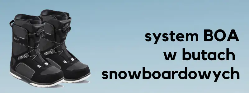 System boa w butach snowboardowych