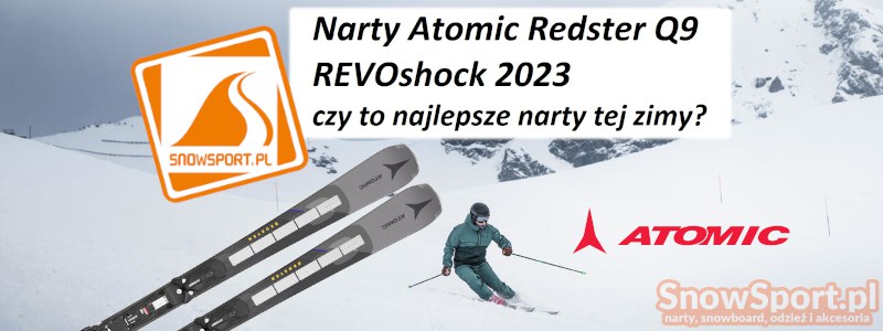 Narty Atomic Redster Q9 REVOshock 2023 czy to najlepsze narty tej zimy
