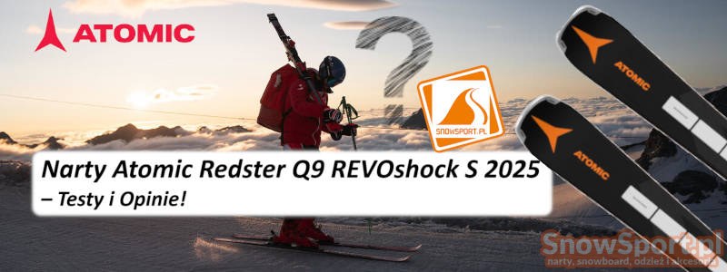 Narty Atomic Redster Q9 REVOshock S 2025 – Testy i Opinie!