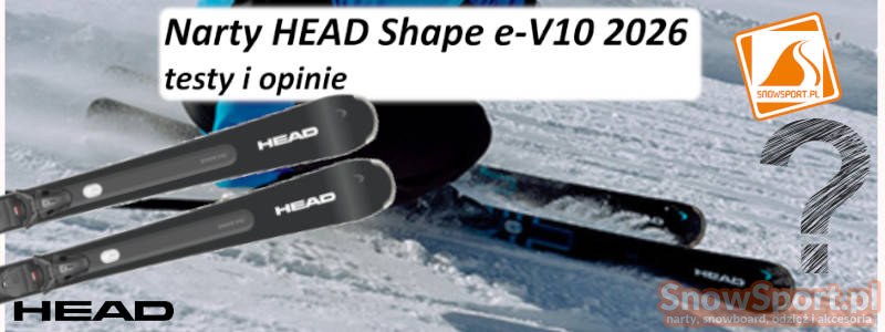 Narty HEAD Shape e-V10 2026 testy i opinie