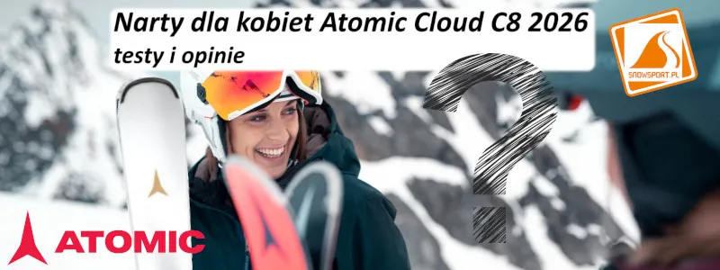 Narty dla kobiet Atomic Cloud C8 2026 testy i opinie