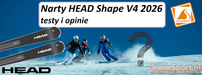 Narty HEAD Shape V4 2026 testy i opinie