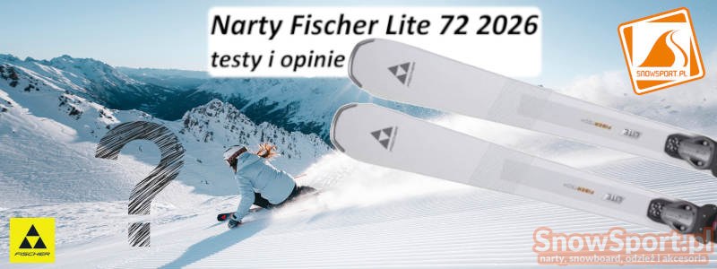 Narty Fischer Lite 72 2026 testy i opinie