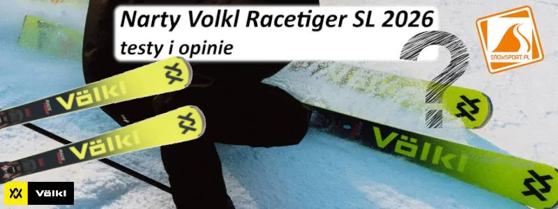 Narty Volkl Racetiger SL 2026 testy i opinie