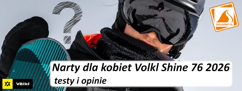 Narty dla kobiet Volkl Shine 76 2026 testy i opinie